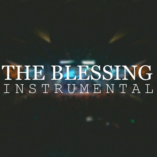 Stream THE BLESSING || Instrumental by Luis Gherasim | Listen online ...
