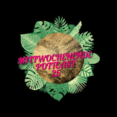 MITTWOCHENENDE 25