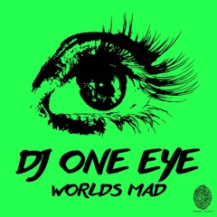 DJ One Eye - World's Mad