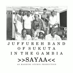 (Promotion for) SAYAA (2020), musical album by the JUFFUREH BAND OF SUKUTA IN THE GAMBIA