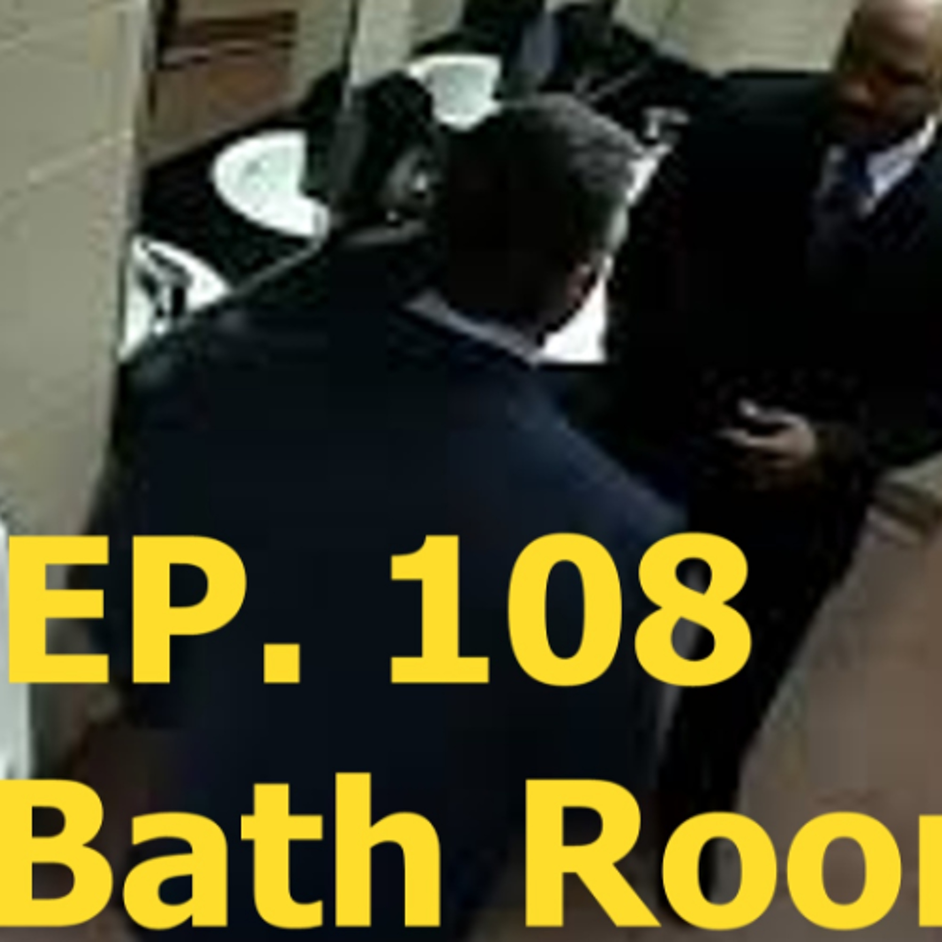 EP 108 The Bath Rooms episode artwork