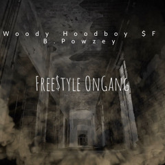 Woody,Hoodboy,SF,B.Powzey - Freestyle On Gang(no mix)