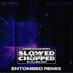 entombed CHOPPLEAGUE REMIX