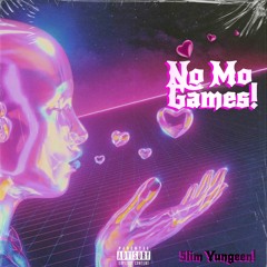 No Mo Games! ("baby throw it back")