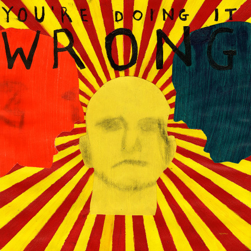 You're Doing It Wrong (Single)