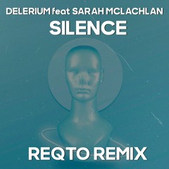 Delerium ft Sarah Mclachlan - Silence (Reqto Remix)