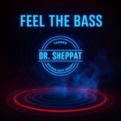 Dr.Sheppat - feel the bass