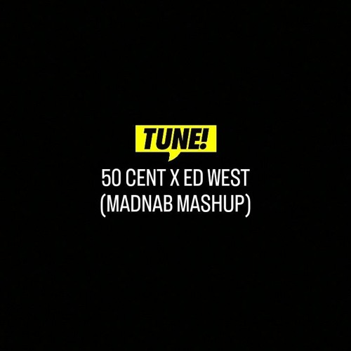 50 CENT X ED WEST (MADNAB MASHUP)