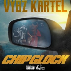 Vybz Kartel - Chip Glock _ May 2021