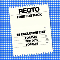 REQTO - FREE EDIT PACK FOR DJ'S