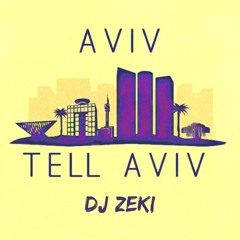 DJ Zeki - Aviv Tell Aviv ✡︎