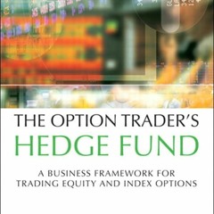 [PDF] Download Option Trader's Hedge Fund, The A Business Framework For