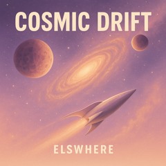 Cosmic Drift - Elswhere