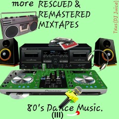 80´s Dance Music(III), Rescued&Remastered Works&Mixtapes