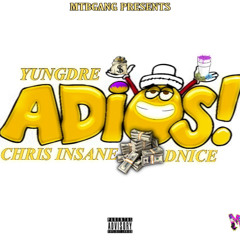 ADIOS - MTB DRE X CHRIS INSANE X MTB DNICE