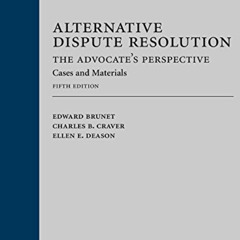 VIEW KINDLE 📙 Alternative Dispute Resolution: The Advocate's Perspective: Cases and