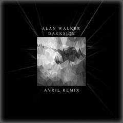 Alan Walker - Dark Side [Avril Remix]