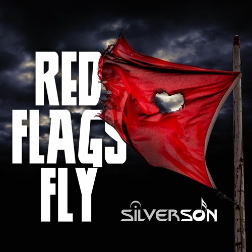 Stream Red Flags Fly by Silverson Songs Listen online for free on