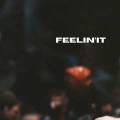 feelin'it