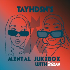 Mental Jukebox #31 ft Tayhdsn