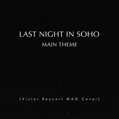 Steven Price - Last Night In Soho Main Theme (Victor Reynart MAO Cover)