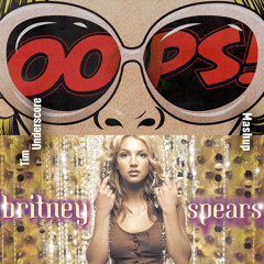 Oops I Did It Again x Oops - Britney Spears x Oliver Heldens, Karen Harding (Tim Underscore Mashup)
