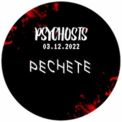 PECHETE @PSYCHOSIS X TECHNOPOLIS 3.0 03/12/22