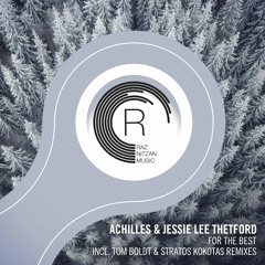 Achilles & Jessie Lee Thetford - For The Best (Stratos Kokotas Remix)