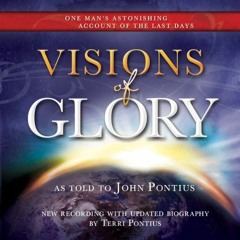 ✔️ [PDF] Download Visions of Glory: One Man's Astonishing Account of the Last Days by  John Pont