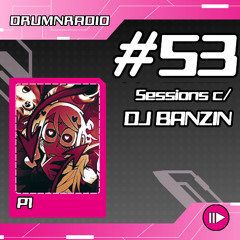 DRUMNRADIO#53 - Sessions c/ DJ BANZIN