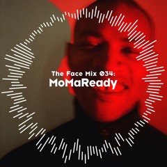 The Face | Mix 34 | MoMa Ready
