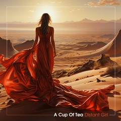 A Cup Of Tea - Distant Girl