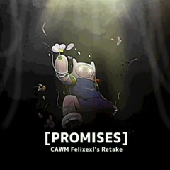 PROMISES [CAWM Felixexl's Retake] _ FNF Pibby Apocalypse Remix [+FLP]