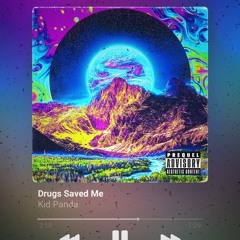 Drugs Saved Me