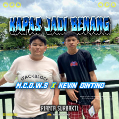 RS - KAPAS JADI BENANG ( M.C.G.W.S X KEVIN GINTING ) #LA UGA