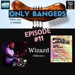 Jaycee & Podge - Only Bangers (#11) (Wizard)