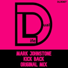 Mark Johnstone - Kick Back (Original Mix) - Out Now on Beatport