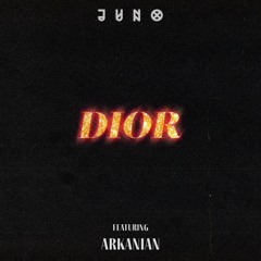 JUNO Feat. Arkanian - Dior