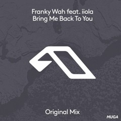 Franky Wah - Bring Me Back To You