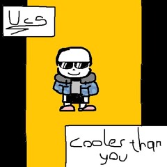 cooler than u - sans (but cool) (1/2)