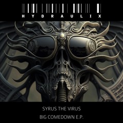 Syrus The Virus - Big Comedown - (Original Mix) - Preview