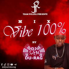 Mix Vibe 100% By Dj Sam Du-Rag