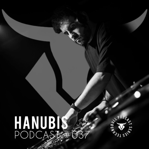 TECHNOBULL PODCAST SERIES #037 - HANUBIS