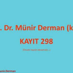 MÜNİR DERMAN SOHBET 298