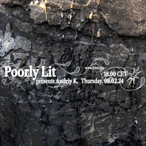 Poorly Lit with Andriy K. invited by Not Mass 08.02.24