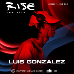 Luis Gonzalez - Rise Sessions [RS010]