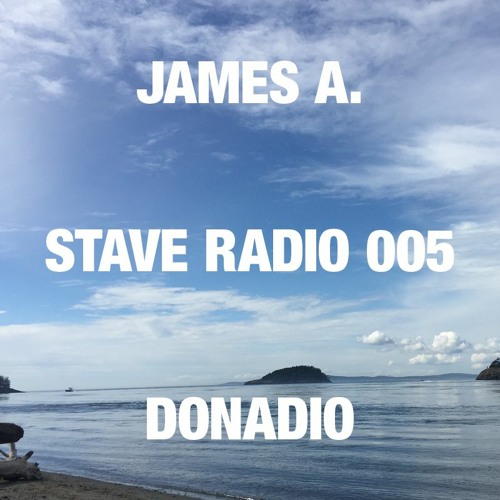STAVE RADIO 005 — JAMES A. DONADIO