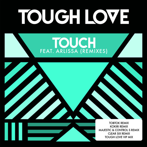 скачать tough love touch ft. arlissa
