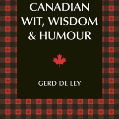 Read ebook [▶️ PDF ▶️] Canadian Wit, Wisdom & Humour: The Complete Col