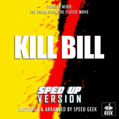 Twisted Nerve (From "Kill Bill") (Sped-Up Version)